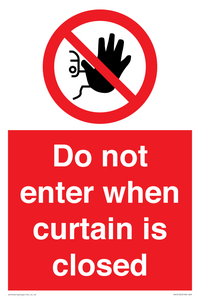 Do not enter when curtain is closed